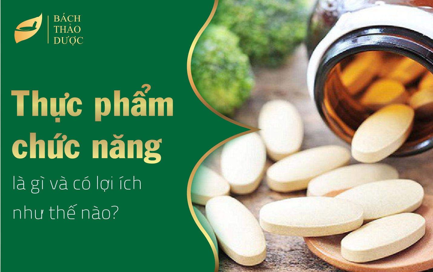 Thực phẩm chức năng là gì, có lợi ích như thế nào?