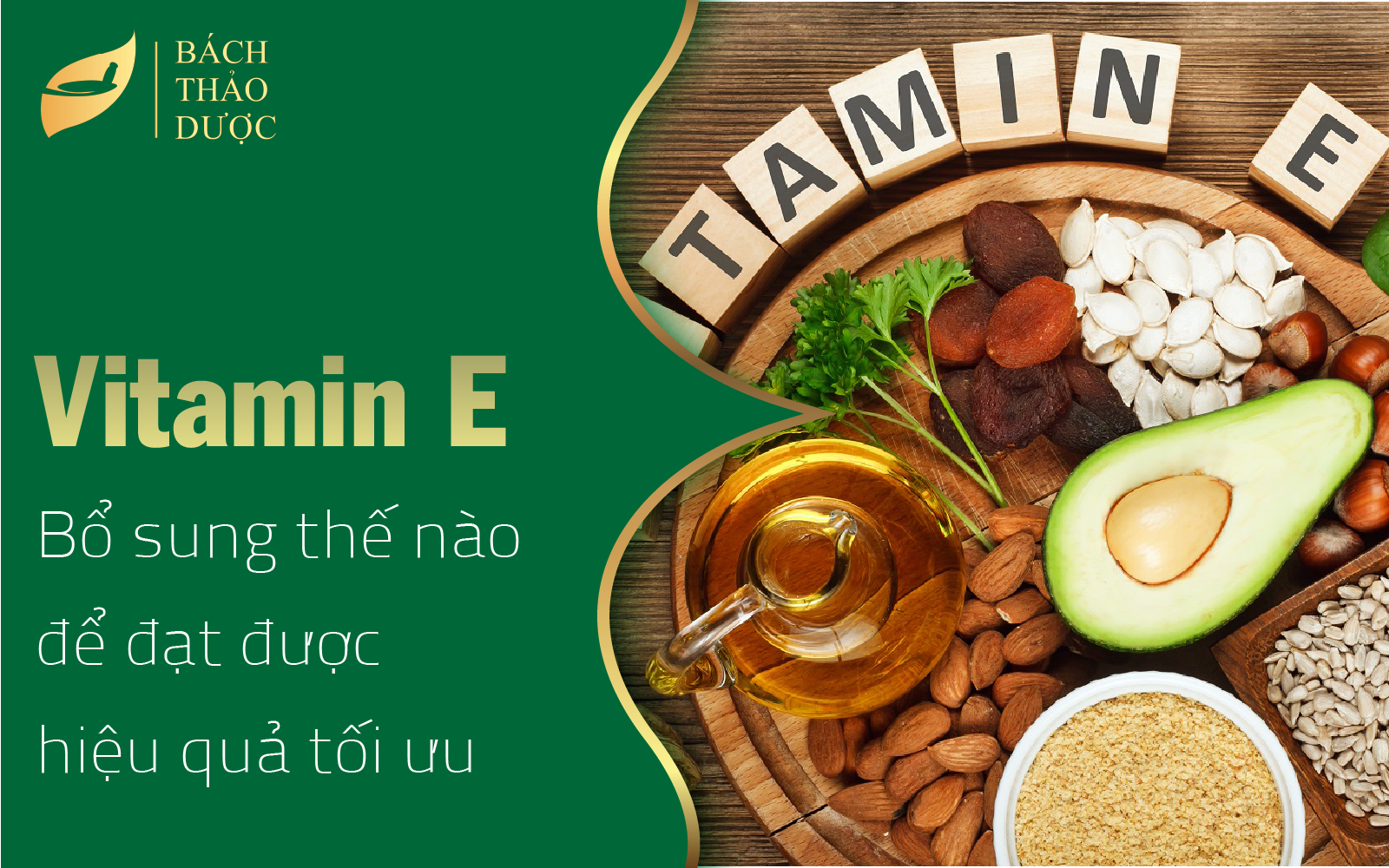 Bổ sung vitamin E thế nào để đạt được hiệu quả tối ưu
